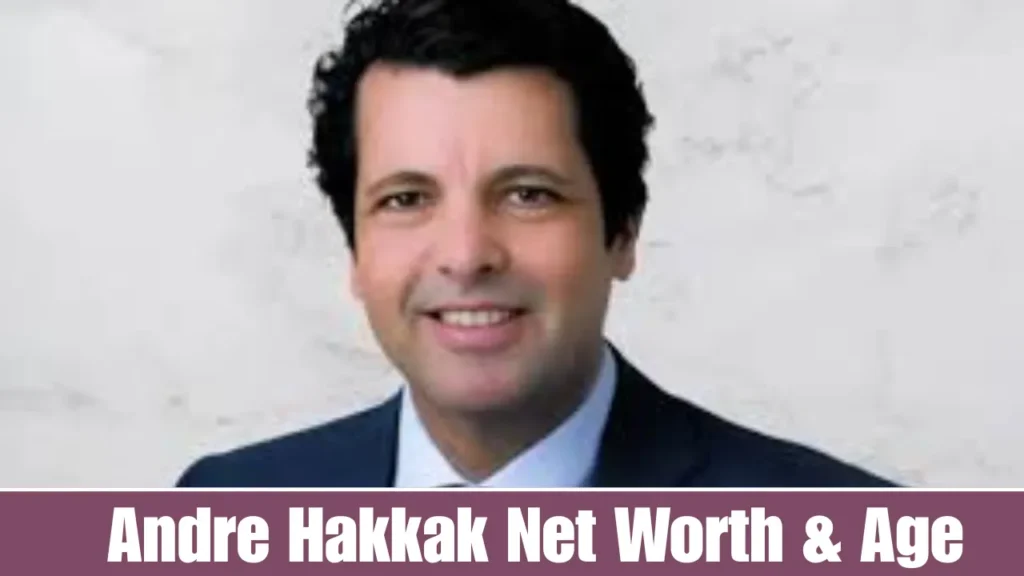 Andre Hakkak Net Worth & Age