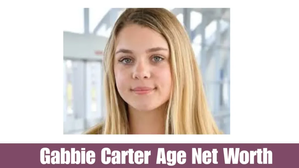 Gabbie Carter Age Net Worth bio